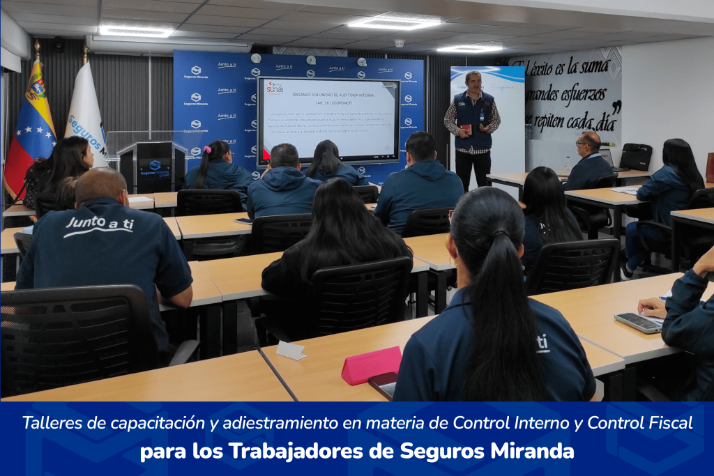 Talleres de capacitación y adiestramiento en materia de Control Interno y Control Fiscal para los Trabajadores de Seguros Miranda